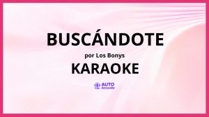 Los Bonys - Buscándote KARAOKE (tono original)
