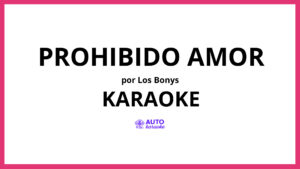 Los Bonys - Prohibido Amor KARAOKE (tono original)