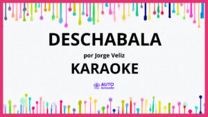 Jorge Veliz - Deschabala KARAOKE (tono original)