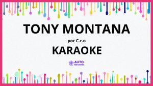 C.R.O - Tony Montana KARAOKE (tono original)