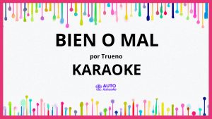 Trueno - BIEN O MAL KARAOKE (tono original)
