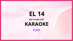 Grupo Cali - El 14 KARAOKE (tono original)
