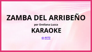 Orellana Lucca - Zamba del Arribeño KARAOKE (tono original)
