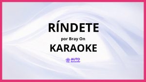 Bray On - Ríndete KARAOKE (tono original)