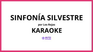 Los Rojas - Sinfonía Silvestre KARAOKE (tono original)