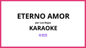 Los Rojas - Eterno Amor KARAOKE (tono original)