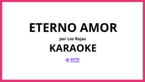 Los Rojas - Eterno Amor KARAOKE (tono original)