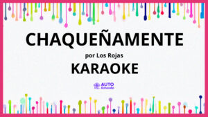 Los Rojas - Chaqueñamente KARAOKE (tono original)