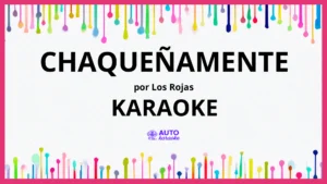 Los Rojas - Chaqueñamente KARAOKE (tono original)