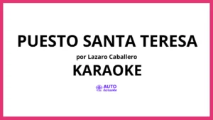 Lazaro Caballero - Puesto Santa Teresa KARAOKE (tono original)