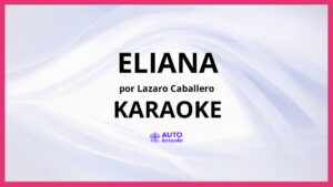 Lazaro Caballero - Eliana KARAOKE (tono original)
