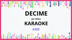 Wahs - Decime KARAOKE (tono original)
