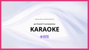Chanchi y Los Autenticos - Pensando en Tí/Me Volví a Acordar de Tí/Amor Secreto KARAOKE (tono original)