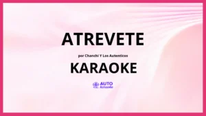 Chanchi y Los Autenticos - Atrevete KARAOKE (tono original)