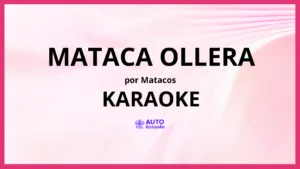 Matacos - Mataca Ollera KARAOKE (tono original)