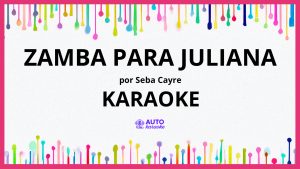 Seba Cayre - Zamba para Juliana KARAOKE (tono original)