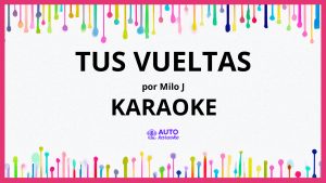 Milo j - Tus Vueltas KARAOKE (tono original)