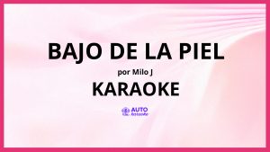 Milo j - Bajo De La Piel KARAOKE (tono original)