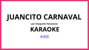 Chaqueño Palavecino - Juancito Carnaval KARAOKE (tono original)