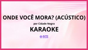 Cidade Negra - Onde Você Mora? (Acústico) KARAOKE (tono original)