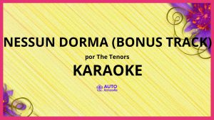 The Tenors - Nessun Dorma (Bonus Track) KARAOKE (tono original)