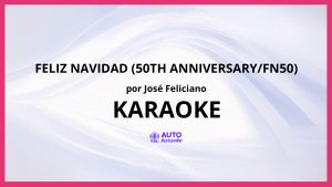 José Feliciano - Feliz Navidad (50th Anniversary/FN50) KARAOKE (tono original)