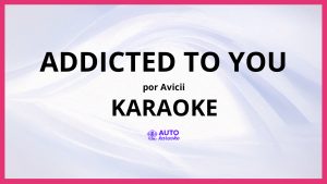 Avicii - Addicted To You KARAOKE (tono original)