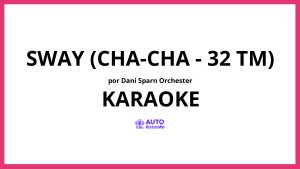 Dani Sparn Orchester - Sway (Cha-Cha - 32 TM) KARAOKE (tono original)