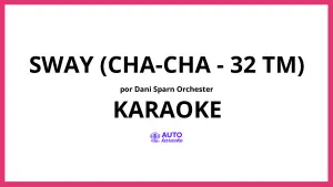 Dani Sparn Orchester - Sway (Cha-Cha - 32 TM) KARAOKE (tono original)