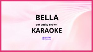 Lucky Brown - Bella KARAOKE (tono original)