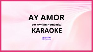 Myriam Hernández - Ay Amor KARAOKE (tono original)