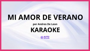 Andres De Leon - Mi amor de verano KARAOKE (tono original)
