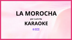 Luck Ra - La Morocha KARAOKE (tono original)