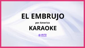 Americo - El Embrujo KARAOKE (tono original)