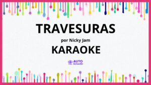 Nicky Jam - Travesuras KARAOKE (tono original)