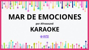 Afrosound - Mar de Emociones KARAOKE (tono original)
