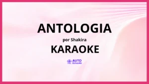 Shakira - Antologia KARAOKE (tono original)