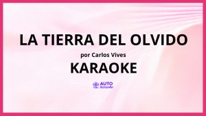 Carlos Vives - La Tierra del Olvido KARAOKE (tono original)