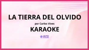 Carlos Vives - La Tierra del Olvido KARAOKE (tono original)