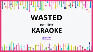 Tiësto - Wasted KARAOKE (tono original)