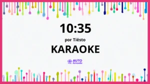 Tiësto - 10:35 KARAOKE (tono original)