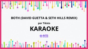 Tiësto - BOTH (David Guetta & Seth Hills Remix) KARAOKE (tono original)