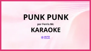 Ferris MC - Punk Punk KARAOKE (tono original)