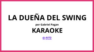 Gabriel Pagan - La Dueña del Swing KARAOKE (tono original)