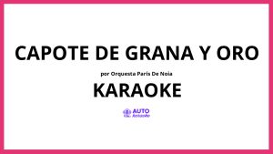 Orquesta París de Noia - Capote de Grana y Oro KARAOKE (tono original)