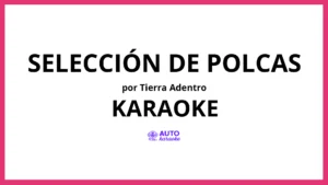 Tierra Adentro - Selección de polcas KARAOKE (tono original)