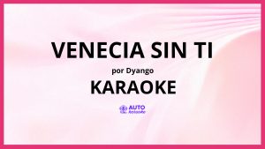 Dyango - Venecia Sin Ti KARAOKE (tono original)