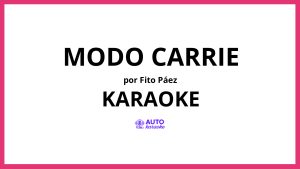 Fito Páez - Modo Carrie KARAOKE (tono original)