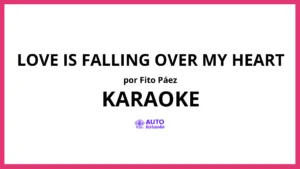 Fito Páez - Love is Falling Over My Heart KARAOKE (tono original)