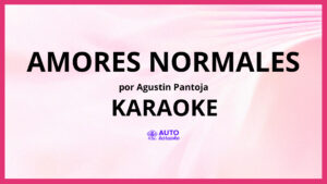 Agustin Pantoja - Amores Normales KARAOKE (tono original)